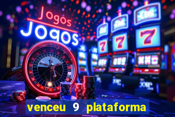 venceu 9 plataforma de jogos